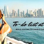 To-do-list-at-Dubai-while-visiting-FIFA-World-Cup
